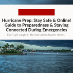 Hurricane Prep: Stay Safe & Online! Your Guide to Hurricane Preparedness & Staying Connected During Emergencies